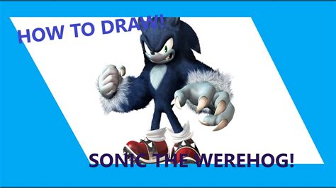 How To Draw Sonic The Werehog Youtube