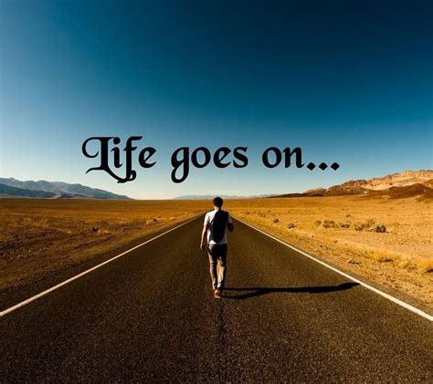 Life Goes On Wallpapers Wallpaper Cave