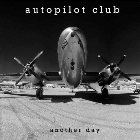 Another Day Album By Autopilot Club Spotify