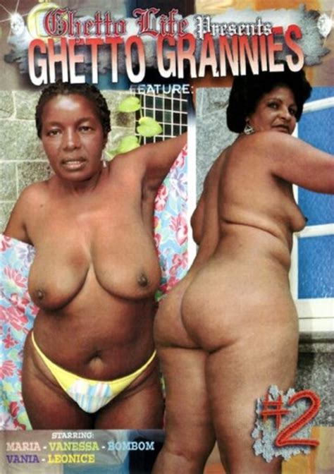 Ghetto Grannies Ghetto Life Unlimited Streaming At Adult Empire