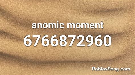 Anomic Moment Roblox ID Roblox Music Codes