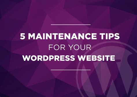 5 Maintenance Tips For Your Wordpress Site Keep Wordpress Maintained