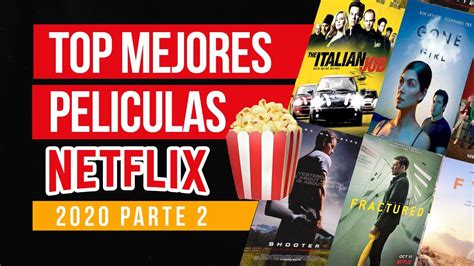 🎥top Mejores PelÍculas En Netflix 2020 Parte 2 Del Valle Blog