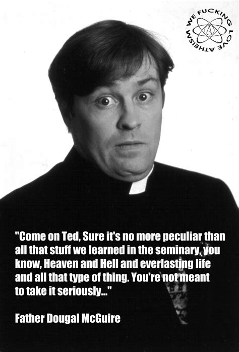 Best Father Ted Quotes Quotesgram