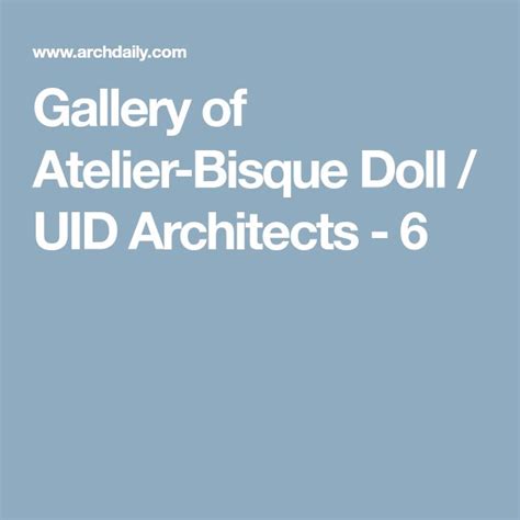 Gallery Of Atelier Bisque Doll Uid Architects 6 Bisque Doll