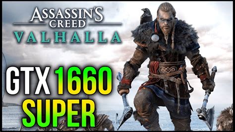 Assassin S Creed Valhalla GTX 1660 SUPER RYZEN 5 3600 All