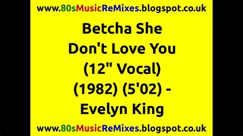 betcha she don t love you 12 vocal evelyn king 80s club mixes 80s club music 80s club