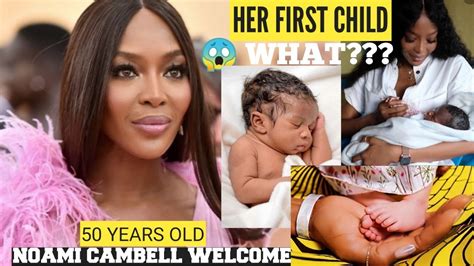 Super Model Naomi Campbell Shared Emotional Photos Her Baby First