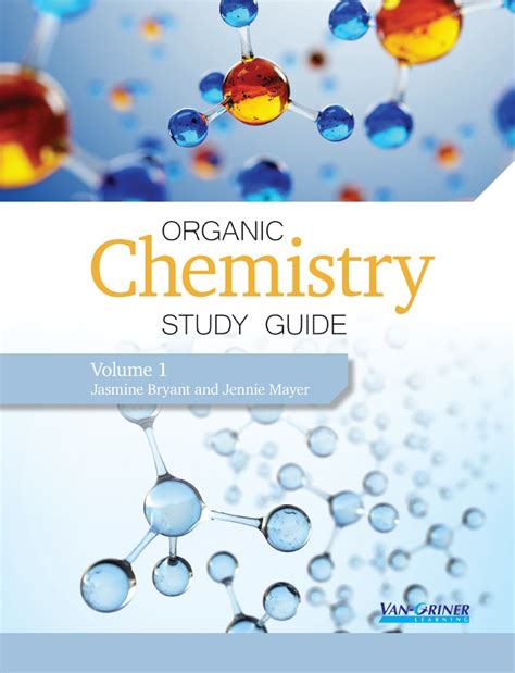 Organic Chemistry Study Guide Volume 1 Van Griner Learning
