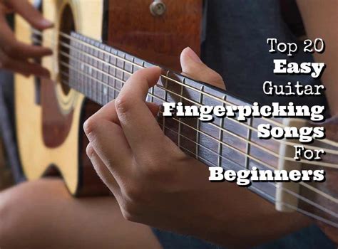 They have to be easy to play but sound good too. Top 20 Easy Guitar Fingerpicking Songs For Beginners - GUITARHABITS