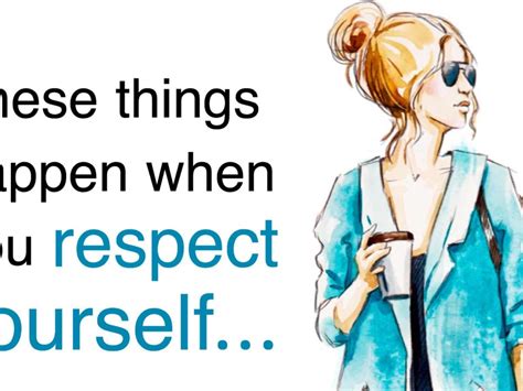 Respect Yourself And Others Will Respect You