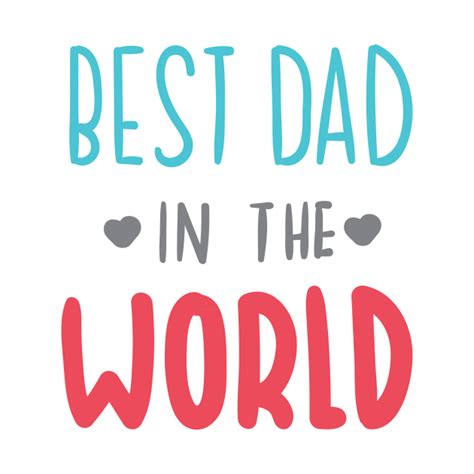 Best Dad In The World Happy Fathers Day T Shirt Teepublic