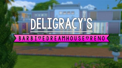 The Sims 4 Deligracys Barbie Dream House Renovation Youtube