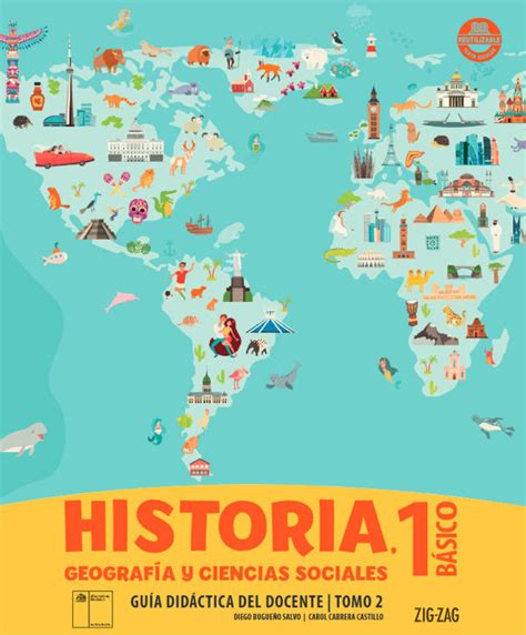 Libro Historia Geografía Y Ciencias Sociales 1° Básico Zig Zag Guía