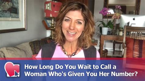 How Long Do You Wait To Call A Woman Who S Given You Her Number By Allana Pratt Youtube