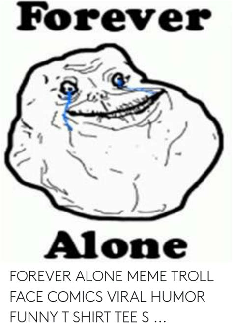 25 Best Memes About Forever Alone Face Forever Alone