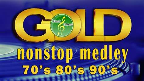 oldies but goodies non stop medley greatest memories songs 70 s 80 s 90 s youtube