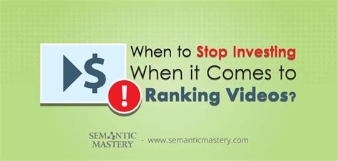 When To Stop Investing When It Comes To Ranking Videos Googl