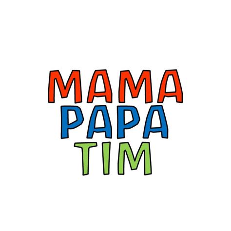 Mama Papa Tim Youtube