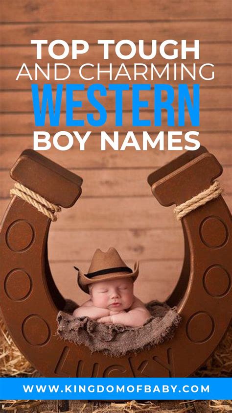 Top Tough And Charming Western Boy Names Kingdom Of Baby Western