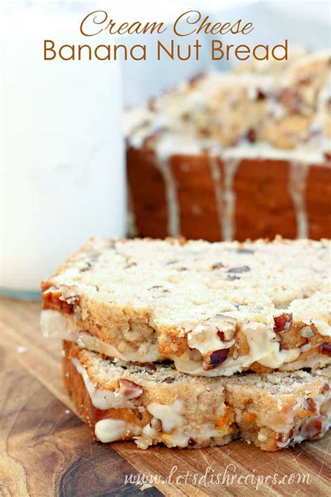 Cream Cheese Banana Nut Bread Lets Dish Recipes