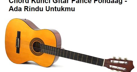 Disini dibatas kota ini : Chord Kunci Gitar Pance Pondaag - Ada Rindu Untukmu - CalonPintar.Com