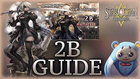 A page for describing characters: Character Guide: How To Use 2B! - Star Ocean: Anamnesis - YouTube