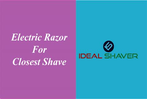 Best Close Shave Electric Razor