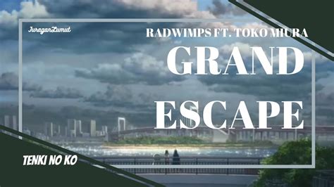 Tenki No Ko Grand Escape Radwimps Ft Toko Miura Lyrics Youtube