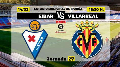Encontrá las últimas noticias de villarreal: La Liga Santander: Eibar - Villarreal: horario y dónde ver ...