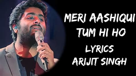 Ab Tum Hi Ho Ab Tum Hi Ho Meri Aashiqui Ab Tum Hi Ho Lyrics Arijit Singh Lyrics Tube Youtube