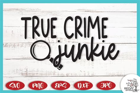 True Crime Junkie Svg Cut File