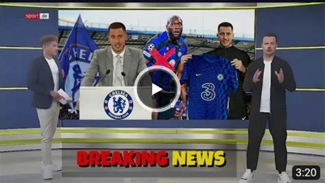 Eden Hazard Return To Chelsea Lukaku Exide Sky Sports Announces