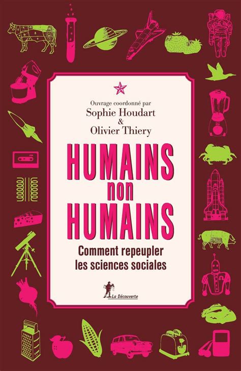 Humains, non-humains - Olivier THIERY, Sophie HOUDART - Éditions La Découverte