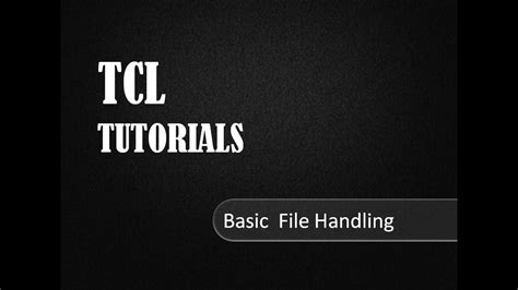 File Handling In Tcl Tcl Tutorials Youtube