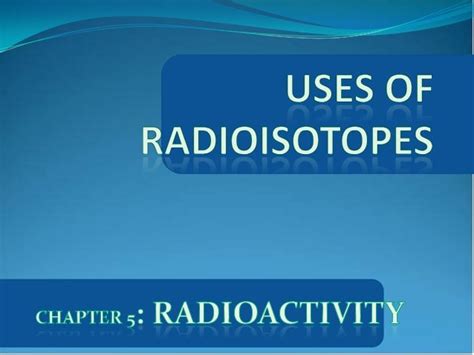 Uses Of Radioisotopes