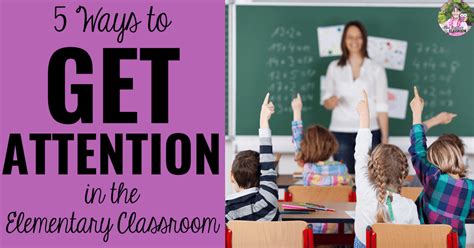 5 Ways To Get Student Attention In The Classroom Mrs Beatties Classroom