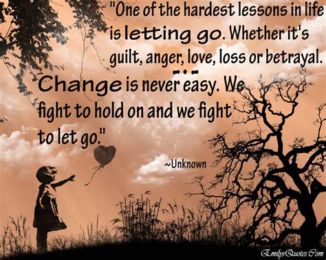 One Of The Hardest Lessons In Life Is Letting Go Whether Its Guilt