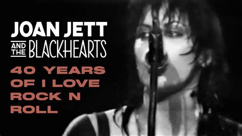 40 Years Of I Love Rock N Roll Joan Jett And The Blackhearts Youtube Music