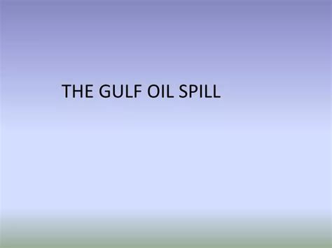 Ppt The Gulf Oil Spill Powerpoint Presentation Free Download Id