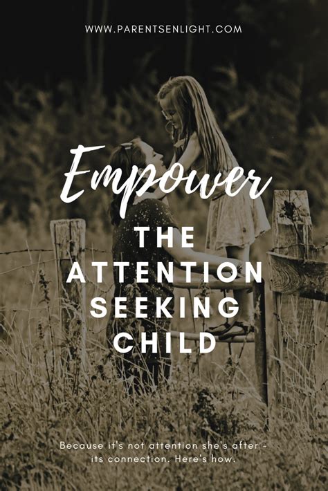 Empower Your Child Out Of Seeking Attention Parentsenlight
