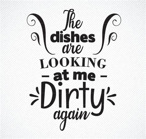 Kitchen Towel Svg The Dishes Are Looking At Me Dirty Again Etsy Uk