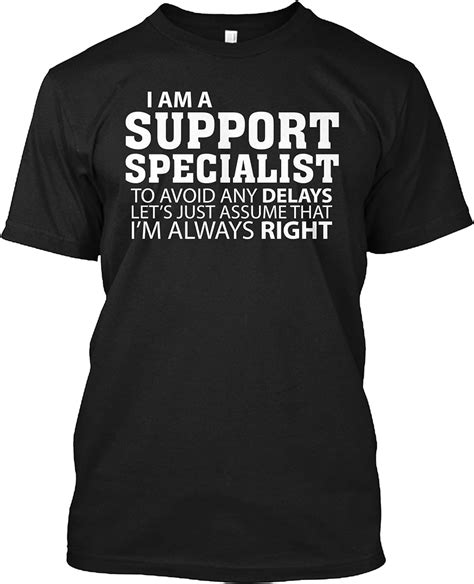 I Am A Support Specialist To Avoid Any Delays Lets Just Assume That Im Always