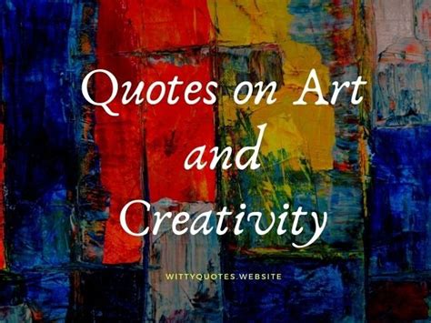 Inspiring Quotes Art Creativity Quotes On Art And Creativity