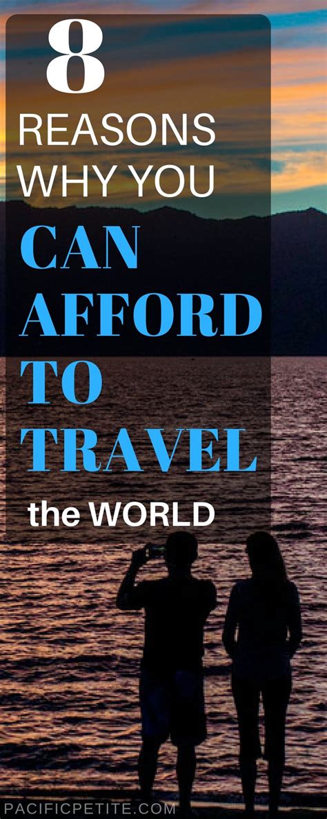 8 Reasons You Can Afford To Travel The World Best Places To Travel