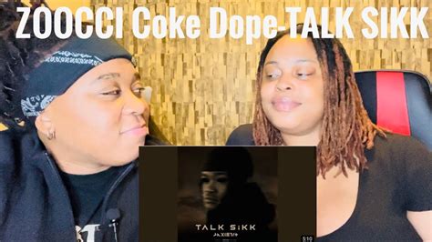 Zoocci Coke Dope Talk Sikk Reaction Video Youtube