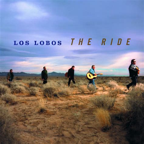 Los Lobos The Ride Lyrics And Tracklist Genius