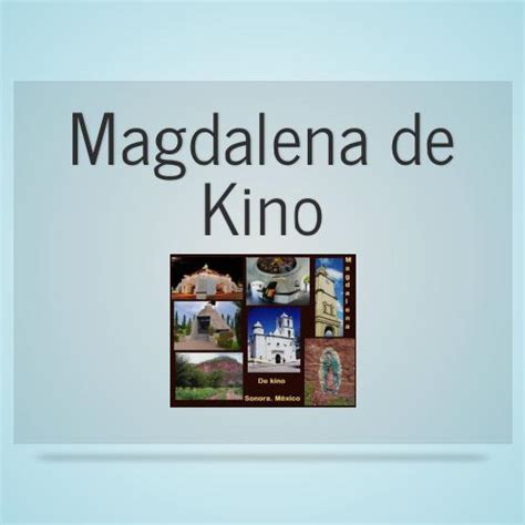 Magdalena De Kino