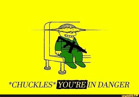 Chuckles Youre In Danger Ifunny