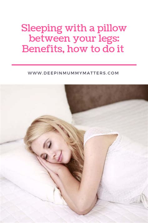 Sleeping With Pillow Between Your Legs Benefits How To Do It Mummy